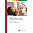 thumbnail image 1 of O funcionamento de um Centro de Saúde tradicional convertido (Paperback), 1 of 1