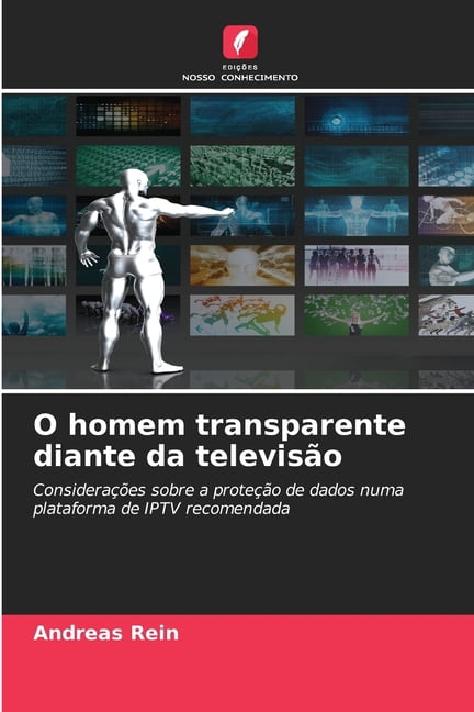 O homem transparente diante da televisão, (Paperback)