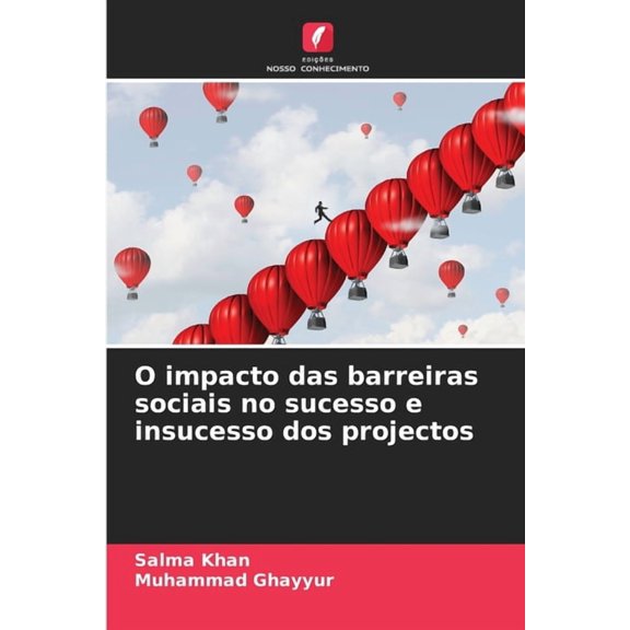 O impacto das barreiras sociais no sucesso e insucesso dos projectos, (Paperback)