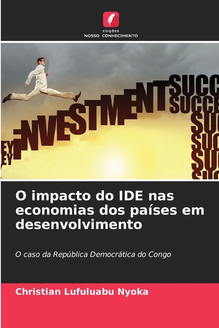 O impacto do IDE nas economias dos paÃ­ses em desenvolvimento, (Paperback)