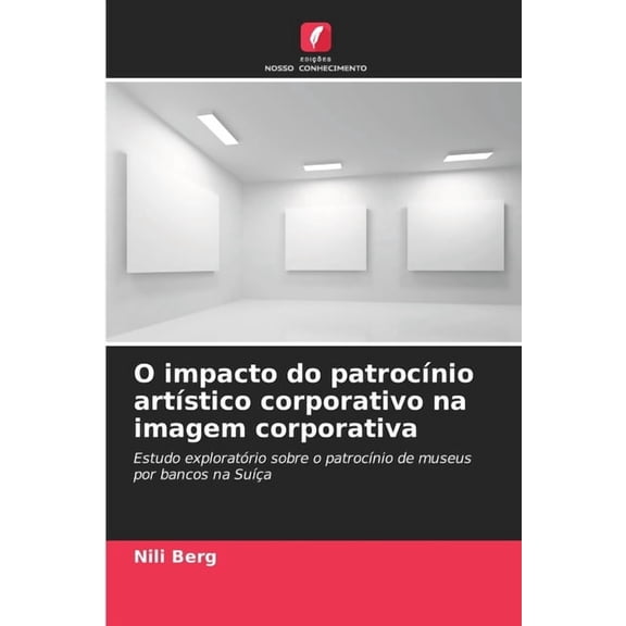 O impacto do patrocnio artstico corporativo na imagem corporativa (Paperback)