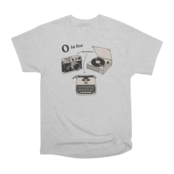 O is for Old School T-Shirt Tee Gift For Him Merch For Her Apparel For Friend