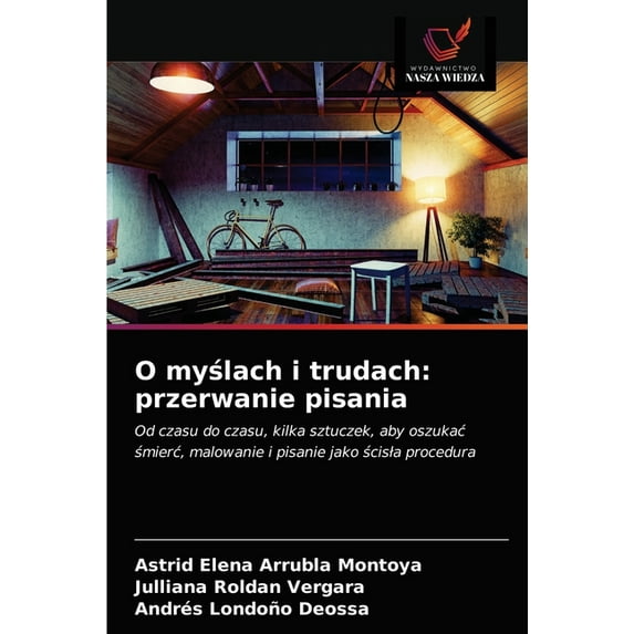 O myślach i trudach: przerwanie pisania (Paperback)