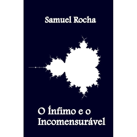 O nfimo e o Incomensurvel (Paperback)