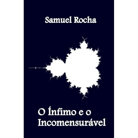 O nfimo e o Incomensurvel (Paperback)
