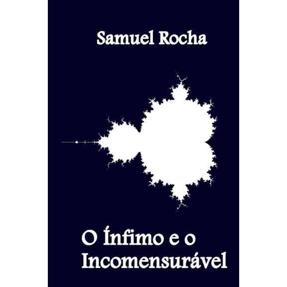 O nfimo e o Incomensurvel (Paperback)