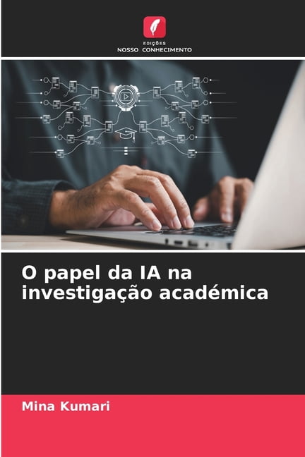 O papel da IA na investigação académica, (Paperback)
