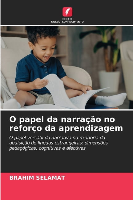 O papel da narraÃ§Ã£o no reforÃ§o da aprendizagem, (Paperback)