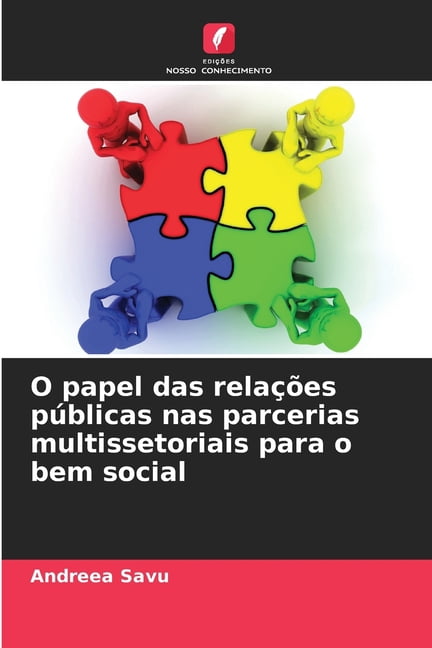O papel das relaÃ§Ãµes pÃºblicas nas parcerias multissetoriais para o bem social, (Paperback)