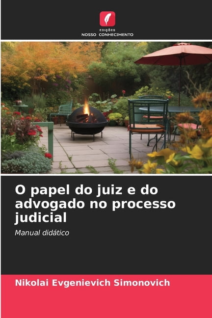 O papel do juiz e do advogado no processo judicial, (Paperback)