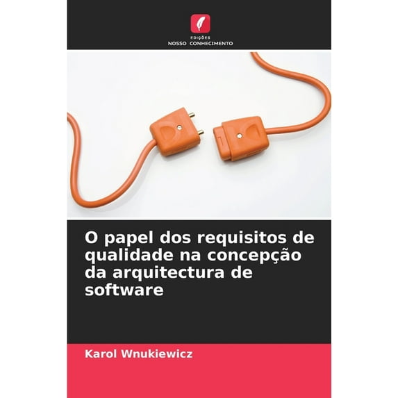 O papel dos requisitos de qualidade na concepção da arquitectura de software (Paperback)