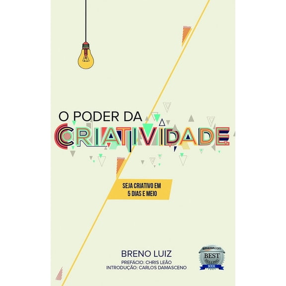 O poder da criatividade: Seja criativo em 5 dias e meio, (Paperback)
