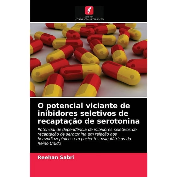O potencial viciante de inibidores seletivos de recaptação de serotonina (Paperback)