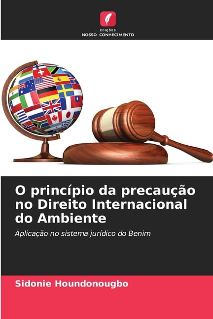 O princÃ­pio da precauÃ§Ã£o no Direito Internacional do Ambiente, (Paperback)