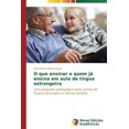 thumbnail image 1 of O que ensinar a quem já ensina em aula de língua estrangeira (Paperback), 1 of 1
