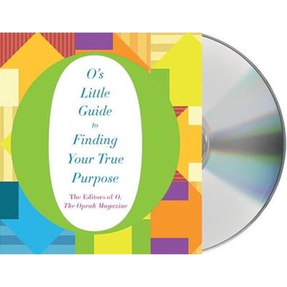 Pre-Owned O's Little Guide to Finding Your True Purpose (Audiobook) by O the Oprah Magazine (Editor), Joanna Adler, Ari Fliakos