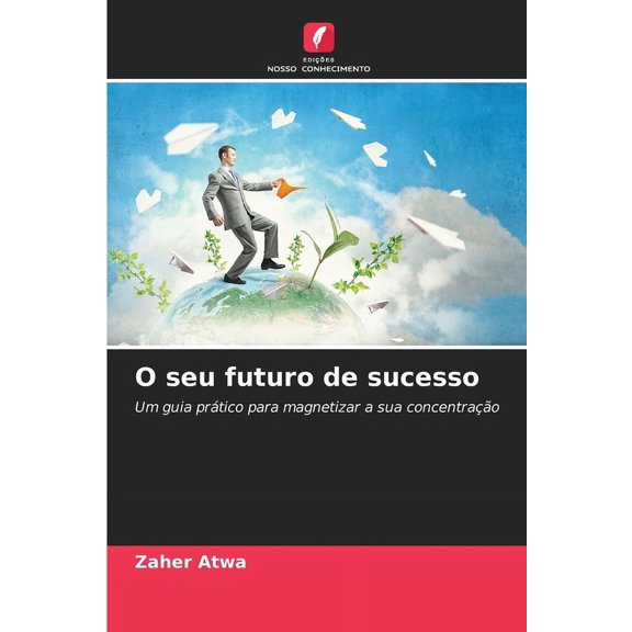 O seu futuro de sucesso, (Paperback)