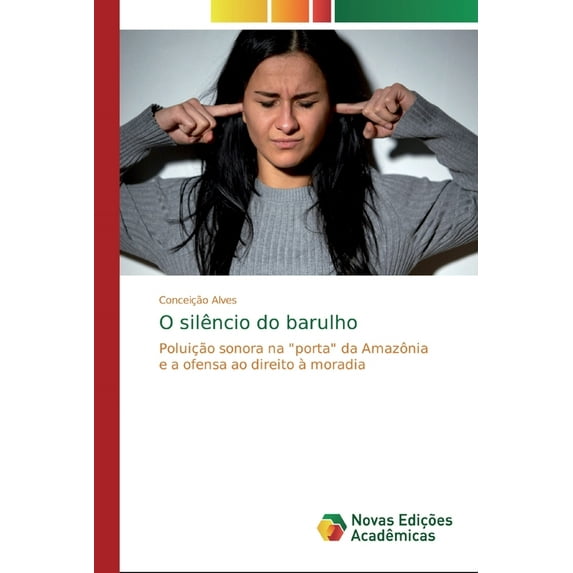 O silêncio do barulho (Paperback)