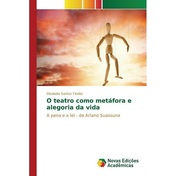 O teatro como metáfora e alegoria da vida (Paperback)