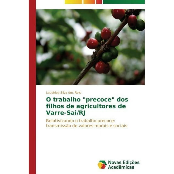 O trabalho "precoce" dos filhos de agricultores de Varre-Sai/RJ (Paperback)