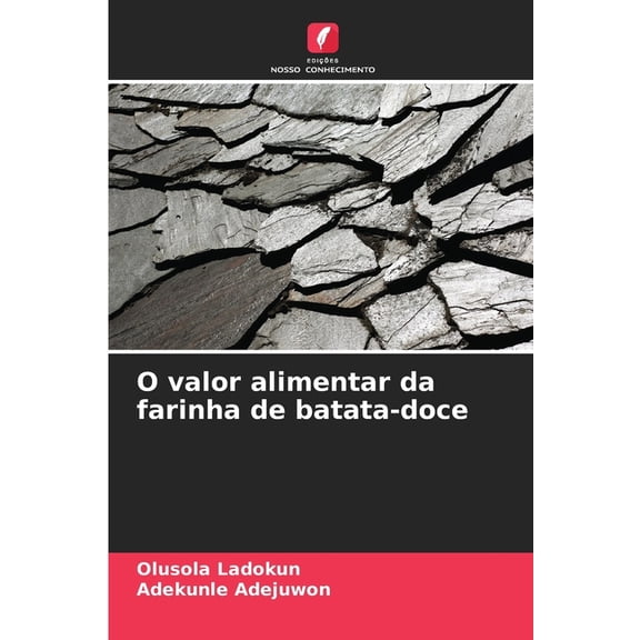 O valor alimentar da farinha de batata-doce, (Paperback)