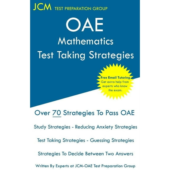 OAE Mathematics - Test Taking Strategies: OAE 027 - Free Online Tutoring - New 2020 Edition - The latest strategies to pass your exam. (Paperback)