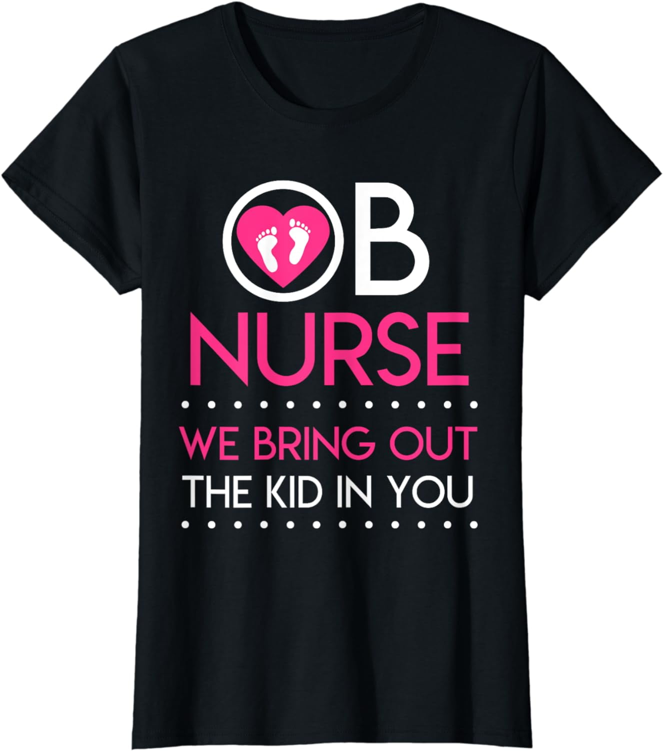 OB Gyn Obstetrical Nurse Kid In You Funny Nursing Week Gift TShirt