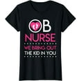 thumbnail image 1 of OB Gyn Obstetrical Nurse Kid In You Funny Nursing Week Gift T-Shirt, 1 of 4