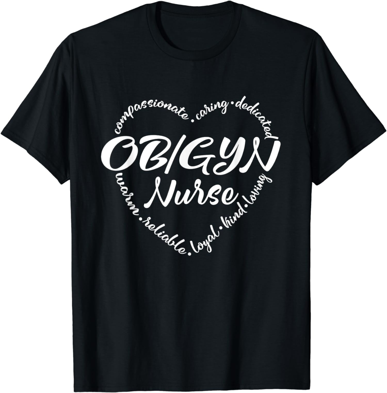 OB Gyn Obstetrician Gynecologist Healthcare Nurse Heart Word T-Shirt ...