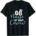 thumbnail image 1 of OB Nurse Cervix - Obstetrics Nurse Outfit Nursing Gift T-Shirt, 1 of 4
