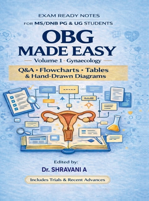 OBG MADE EASY- Volume 1 - Gynaecology: Exam ready notes for MS/ DNB PG ...