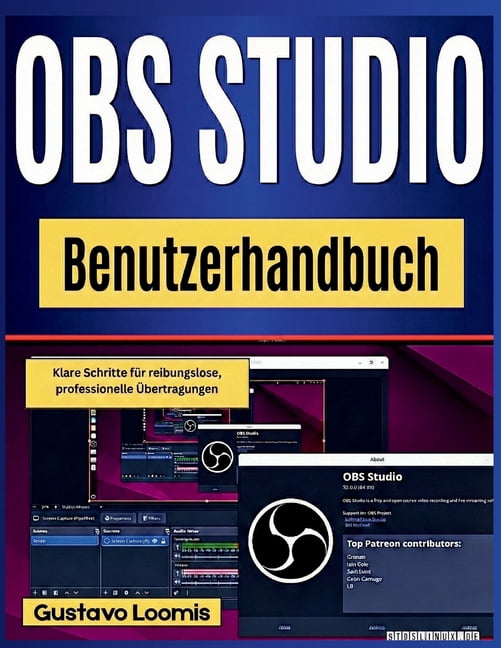 OBS Studio Benutzerhandbuch: Klare Schritte fÃ¼r reibungslose, professionelle Ãbertragungen, (Paperback)