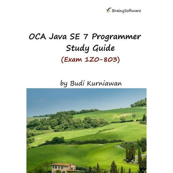 OCA Java SE 7 Programmer Study Guide (Exam 1Z0-803) (Paperback)