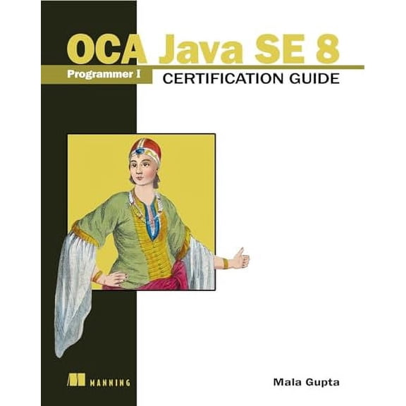 Pre-Owned OCA Java SE 8 Programmer I Certification Guide (Paperback) 1617293253 9781617293252
