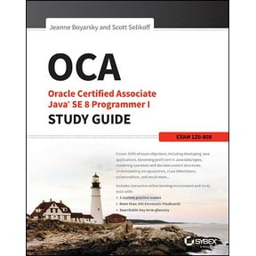 OCA: Oracle Certified Associate Java SE 8 Programmer I Study Guide : Exam 1Z0-808