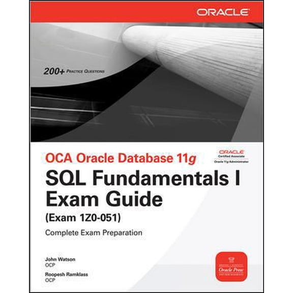 Pre-Owned Oca Oracle Database 11g SQL Fundamentals I Exam Guide: Exam 1z0-051 [With CDROM] (Paperback) 0071597867 9780071597869