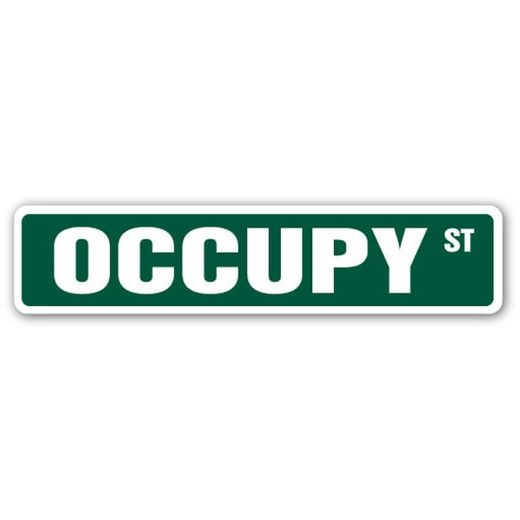 OCCUPY Street Sign wall street activist progressive liberal | Indoor/Outdoor |  18" Wide