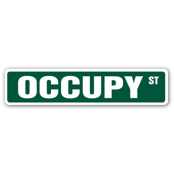 OCCUPY Street Sign wall street activist progressive liberal | Indoor/Outdoor | 36" Wide