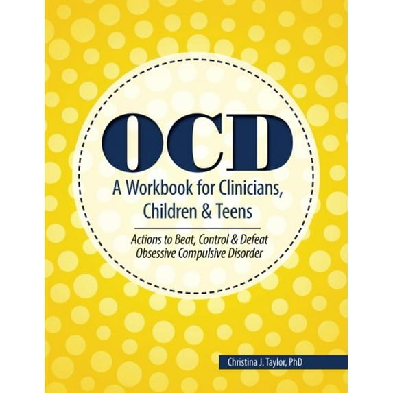 Pre-Owned Ocd: A Workbook for Clinicians, Children and Teens: Actions to Beat, Control & Defeat Obsessive Compulsive Disorder (Paperback) 1559570504 9781559570503