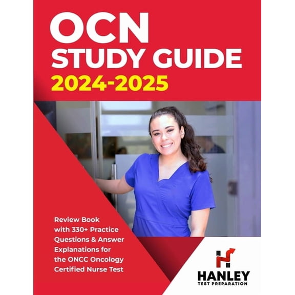 OCN Study Guide 2024-2025: Review Book With 330+ Practice Questions and Answer Explanations for the ONCC Oncology Certif, (Paperback)