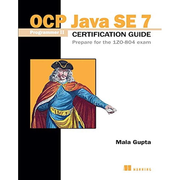 Pre-Owned OCP Java SE 7 Programmer II Certification Guide : Prepare for the 1ZO-804 Exam (Paperback) 9781617291487