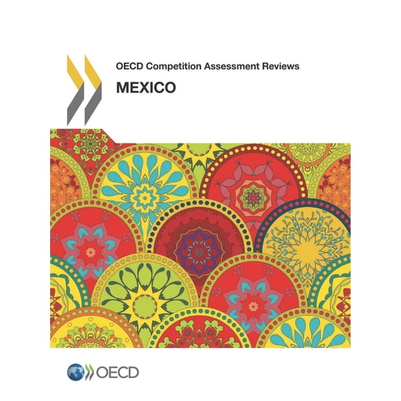 OECD Competition Assessment Reviews: Mexico, (Paperback)