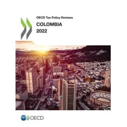 OECD Tax Policy Reviews Colombia 2022, Paperback