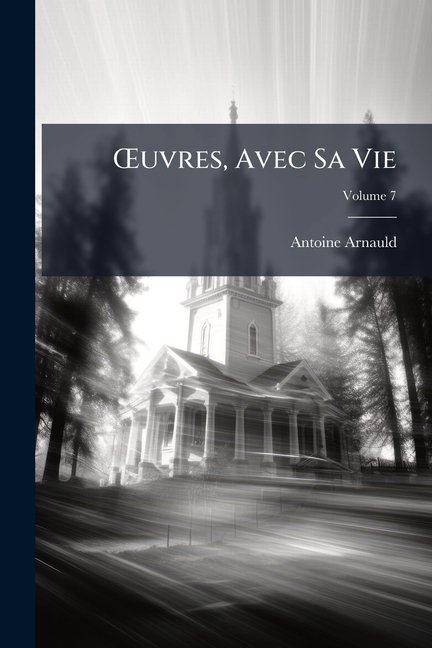 OEuvres, Avec Sa Vie; Volume 7 (Paperback)