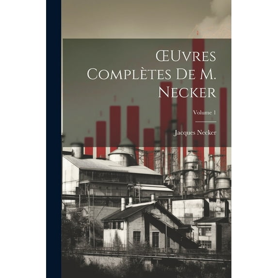 OEuvres Complètes De M. Necker; Volume 1 (Paperback)