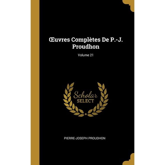 OEuvres Compltes De P.-J. Proudhon; Volume 21 (Hardcover)
