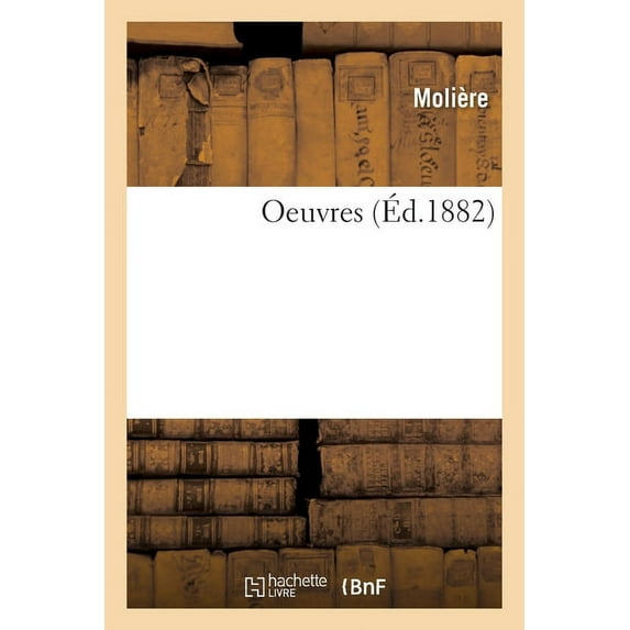 OEuvres Littrature French Edition Paperback 2019140489 9782019140489 MOLIERE