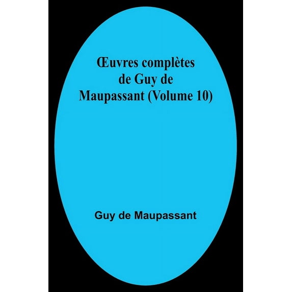 OEuvres complètes de Guy de Maupassant (Volume 10), (Paperback)