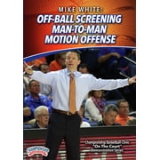 OFF-BALL SCREENING MAN-TO-MAN MOTION OFFENSE WHITE