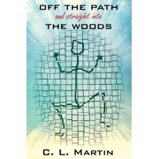 OFF THE PATH and straight into THE WOODS Hardcover